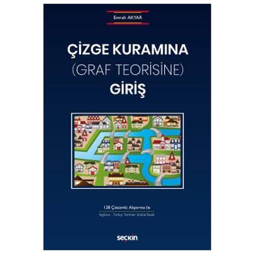 Çizge Kuramına (Grafik Teorisine) Giriş Emrah Akyar 2021/01