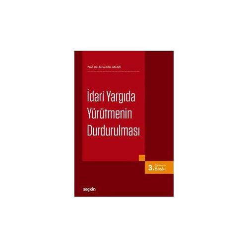 İdari Yargıda Yürütmenin Durdurulması (3. Baskı) Zehreddin Aslan 2017/10