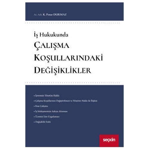 İş Hukukunda Çalışma Koşullarındaki Değişiklikler K. Pınar Durmaz 2021/01