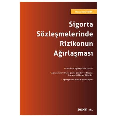 Sigorta Sözleşmelerinde Rizikonun Ağırlaşması Merve İrem Yener 1 2020/02