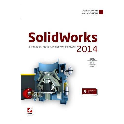 Solidworks 2014 5. Baskı Sevilay Turgut 2014/01