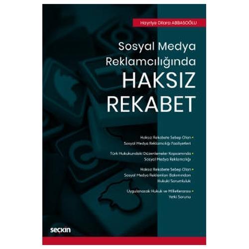 Sosyal Medya Reklamcılığında Haksız Rekabet Hayriye Dilara Abbasoğlu 2021/01
