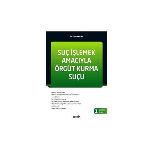 Suç İşlemek Amacıyla Örgüt Kurma Suçu (3. Baskı) Cihan Kavlak 2017/09