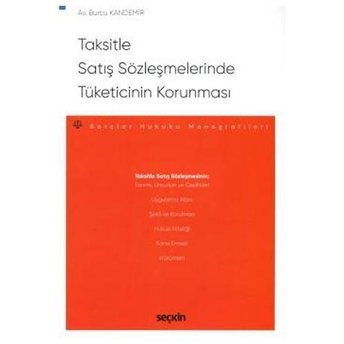 Taksitle Satış Sözleşmelerinde Tüketicinin Korunması - Borçlar Hukuku Monografileri Burcu Kandemir 2021/05
