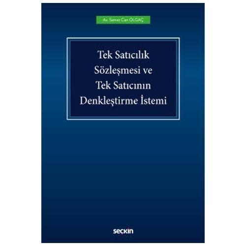 Tek Satıcılık Sözleşmesi ve Tek Satıcının Denkleştirme İstemi Samet Can Olgaç 2021/01