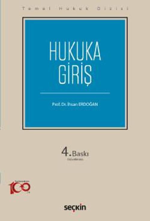 Temel Hukuk Dizisi Hukuka Giriş (THD) Prof. Dr. İhsan Erdoğan 4. Baskı, Eylül 2023