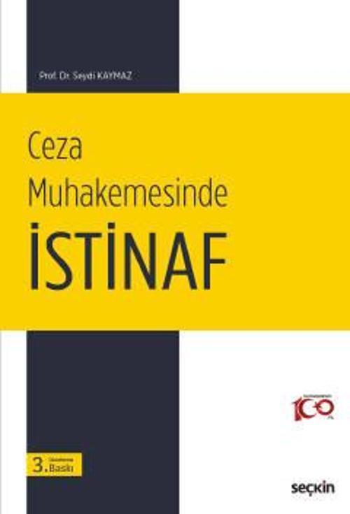 Ceza Muhakemesinde İstinaf Prof. Dr. Seydi Kaymaz 3. Baskı, Eylül 2023