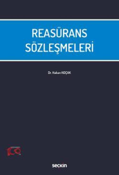 Reasürans Sözleşmeleri Dr. Hakan Koçak 1. Baskı, Eylül 2023