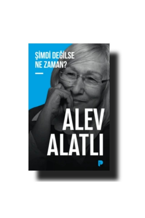 Pınar Yayınları Alev Alatlı / Bugün Değilse Ne Zaman