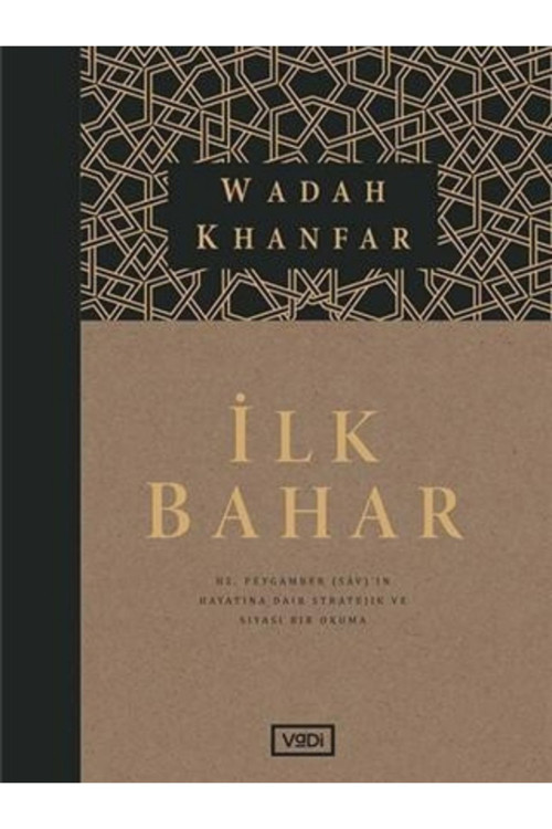 Vadi Yayınları İlkbahar - Hz. Peygamber (Sav)'İn Hayatına Dair Stratejik Ve Siyasi Bir Okuma