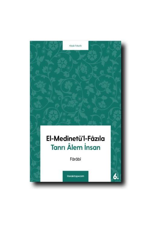 Litera Yayınları Farabi/ El-Medinetü'L-Fazıla (Tanrı Alem İnsan)