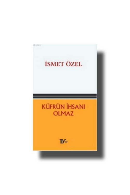 Tiyo Yayınları Küfrün İhsanı Olmaz
