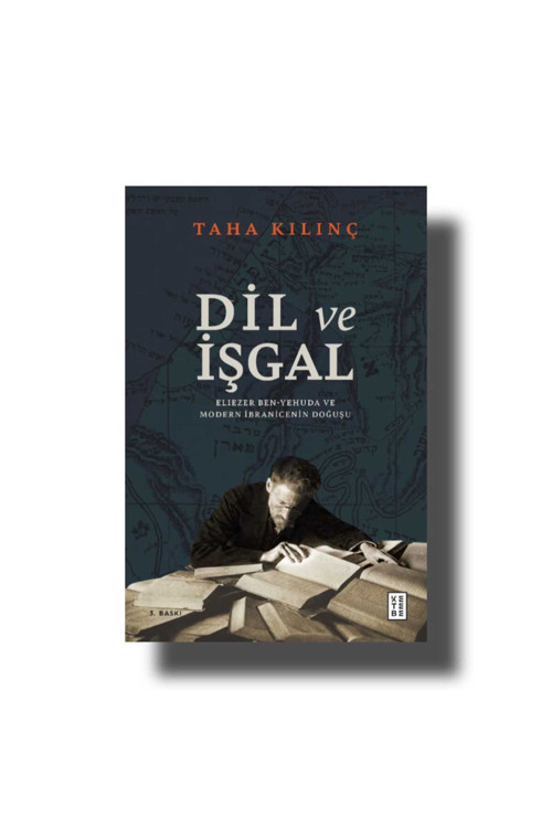 Ketebe Yayınları Dil Ve İşgal; Eliezer Ben-Yehuda Ve Modern İbranicenin Doğuşu