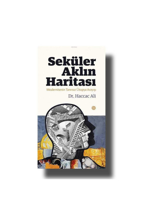Mahya Yayınları Seküler Aklın Haritası ; Modernitenin Tanrısız Ütopya Arayışı
