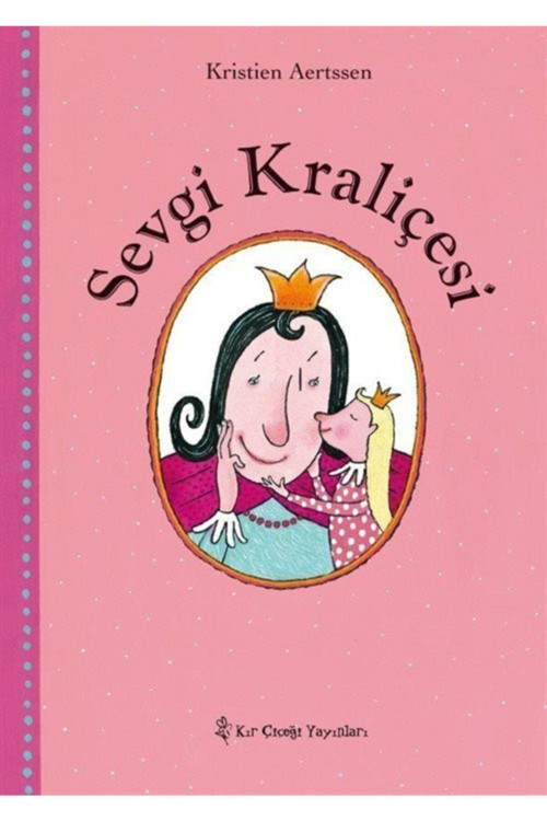 Kır Çiçeği Yayınları Sevgi Kraliçesi