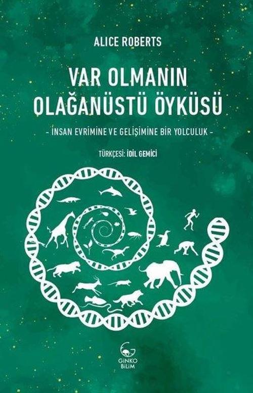 Var Olmanın Olağanüstü Öyküsü - İnsan Evrimine ve Gelişimine Bir Yolculuk