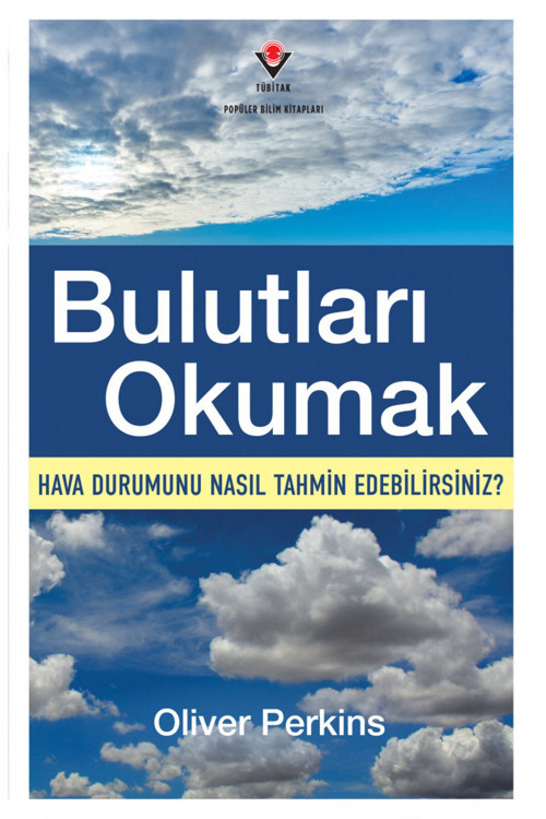 Tübitak YayınlarıBulutları Okumak - Hava Durumunu Nasıl Tahmin Edebilirsiniz?