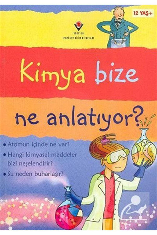 Tübitak Yayınları Kimya Bize Ne Anlatıyor? (Karton Kapak)