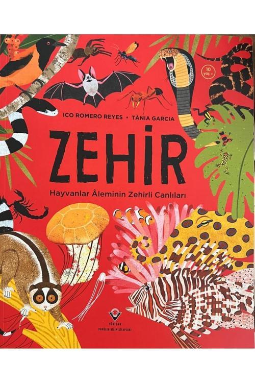 Tübitak Yayınları Zehir - Hayvanlar Aleminin Zehirli Canlıları 10+ Yaş