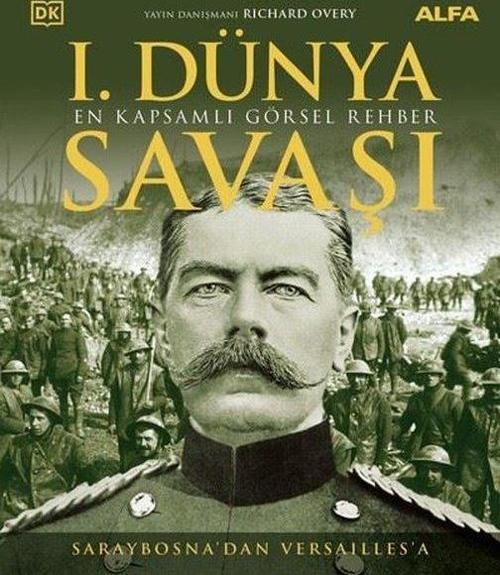 1.Dünya Savaşı - En Kapsamlı Görsel Rehber - Saraybosna'dan Versailles'a
