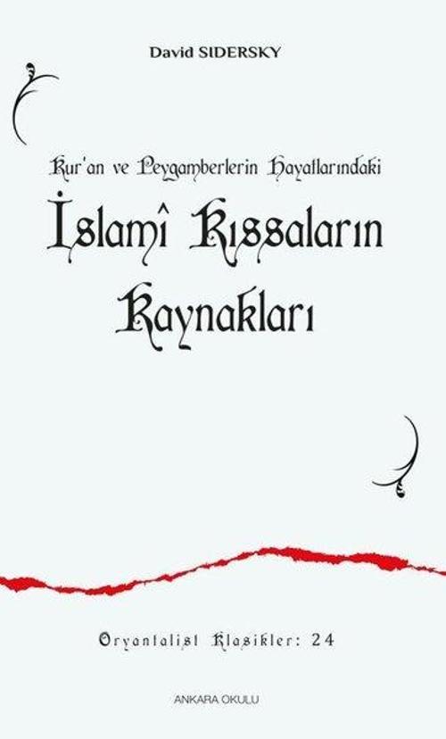 Kur'an ve Peygamberlerin Hayatlarındaki İslami Kıssaların Kaynakları