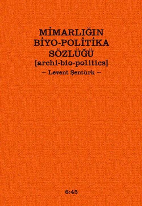 Mimarlığın Biyo-Politika Sözlüğü