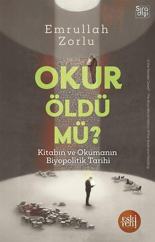 Okur Öldü mü? Kitabın ve Okumanın Biyopolitik Tarihi