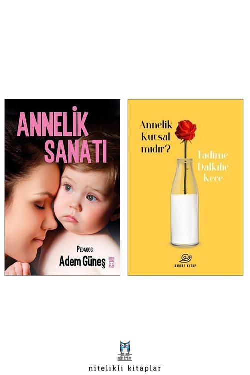 Timaş Yayınları Annelik Sanatı - Annelik Kutsal Mıdır?
