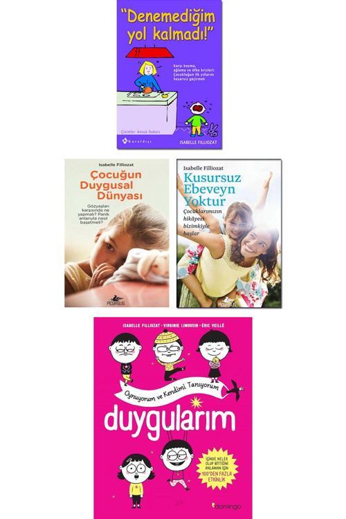 Çocuğun Duygusal Dünyası Denemediğim Yol Kalmadı Duygularım Kusursuz Ebeveyn Yoktur Isabelle Fillioz