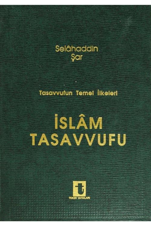Toker Yayınları Tasavvufun Temel Ilkeleri Islam Tasavvufu - Selahaddin Şar