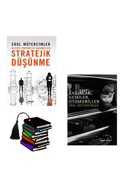 Erol Mütercimler - Stratejik Düşünme - Kadınlar Gemiler Otomobiller -Yırtılmaz Ayraç Hediyeli
