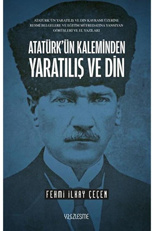 Yüzleşme Yayınları Atatürk’Ün Kaleminden Yaratılış Ve Din Fehmi Ilkay Çeçen 9786257934282