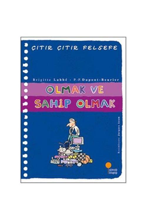 Çıtır Çıtır Felsefe 27 - Olmak Ve Sahip Olmak - Brigitte Labbe,Pierre-François Dupont-Beurier