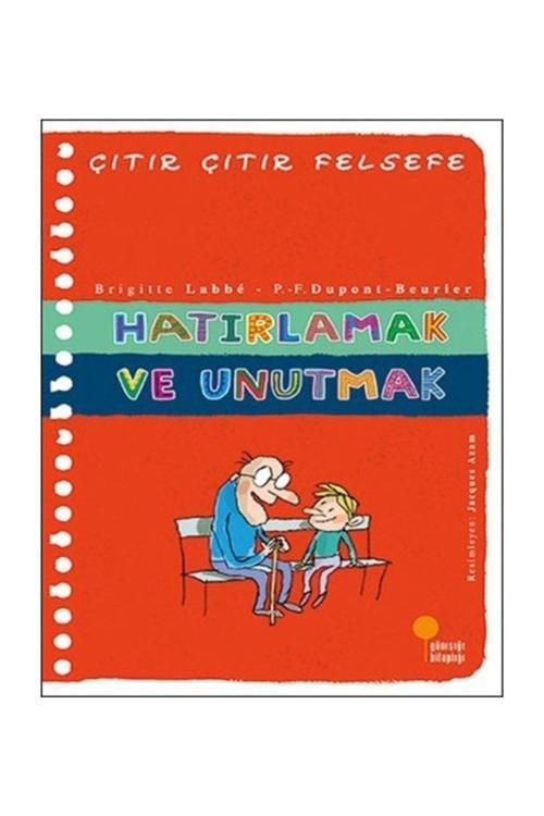 Çıtır Çıtır Felsefe Serisi 29 - Hatırlamak Ve Unutmak - - Brigitte Labbe Kitabı
