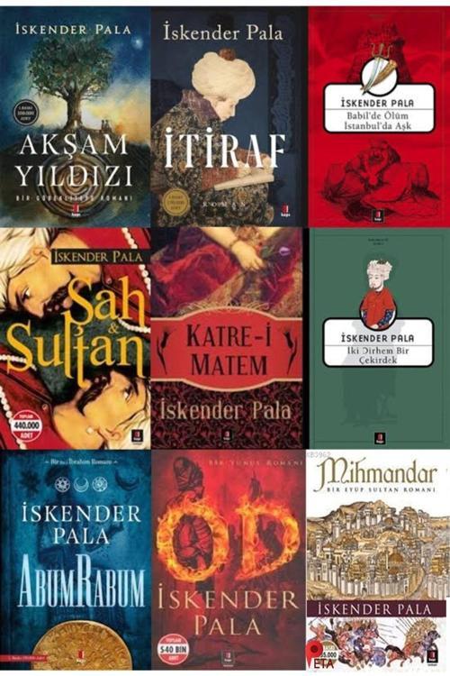 Iskender Pala 9 Kitap Set Akşam Yıldızı-İtiraf-İki Dirhem Bir Çekirdek-Şah Sultan-Abumrabum-Od