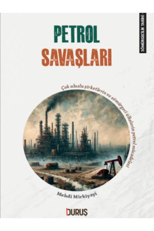 Duruş Yayınları Sömürgecilik Tarihi 9 Petrol Savaşları