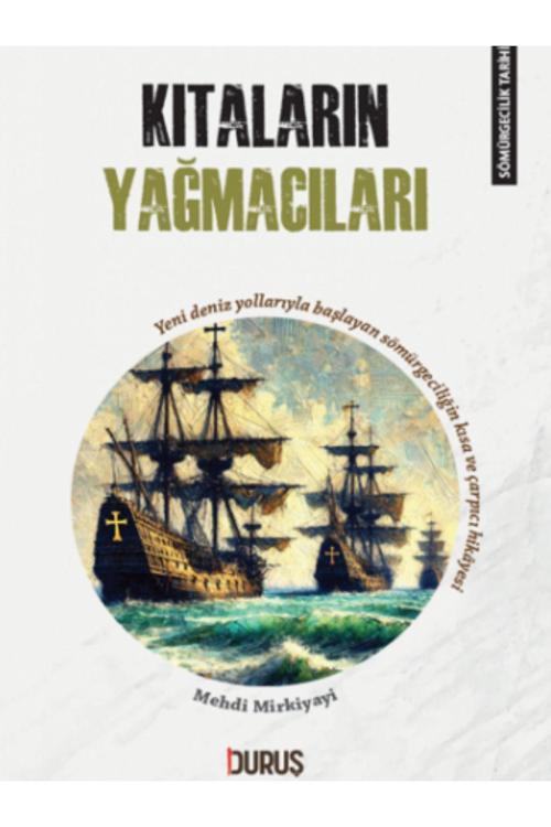Duruş Yayınları Sömürgecilik Tarihi 1 Kıtaların Yağmacıları