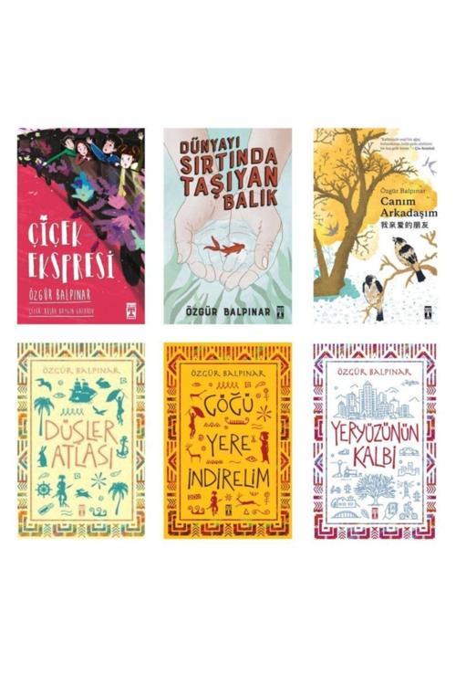 Özgür Balpınar Seti 6 Kitap (Göğü Yere Indirelim, Yeryüzünün Kalbi, Düşler Atlası, Çiçek Ekspresi,