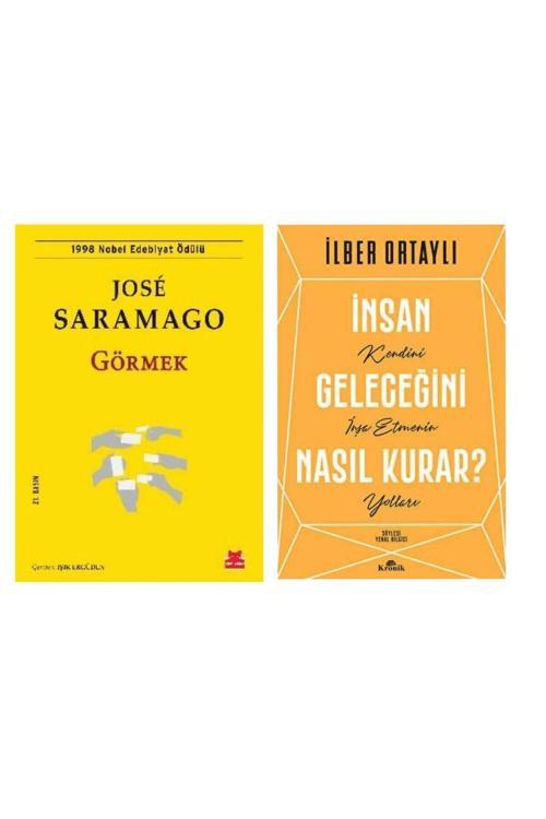 Görmek - Jose Saramago - İnsan Geleceğini Nasıl Kurar? - İlber Ortaylı