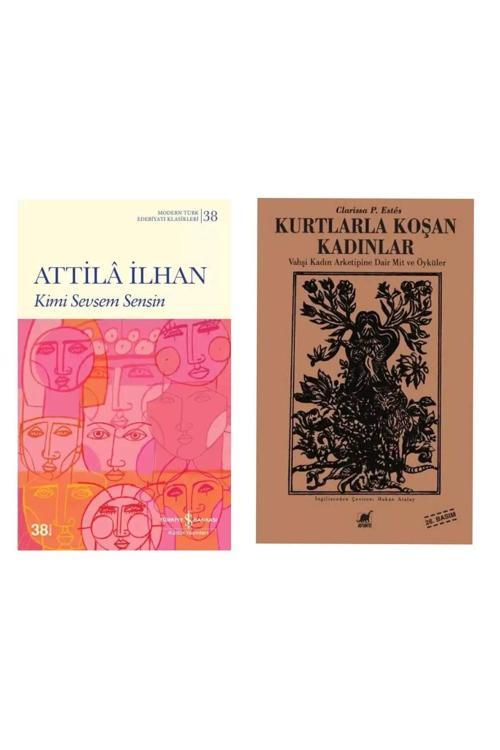Kimi Sevsem Sensin - Attila İlhan - Kurtlarla Koşan Kadınlar - Clarissa Pinkola Estes
