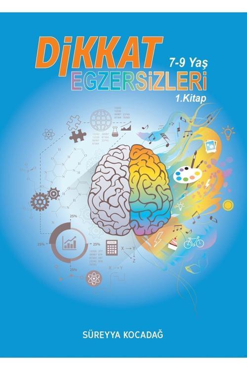 Süreyya Kocadağ Dikkat Egzersizleri Kitabı 7-9 Yaş 1.Kitap