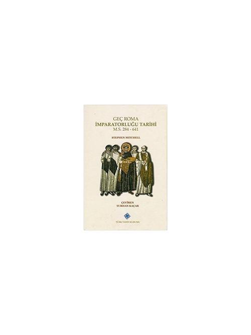 Geç Roma İmparatorluğu Tarihi (MS 284-700)-Stephen Mitchell