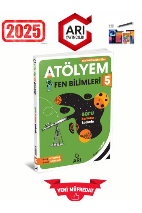 Arı Yayınları 2025 5.Sınıf Atölyem Fen %100 Yeni Konu Özetli Soru Bankası+Kalem