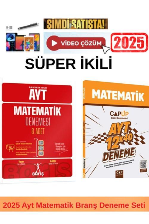 Barış 2025 Ayt Matematik 8 Deneme+Çap 2025 Ayt Matematik 12x40 Deneme+Kalem