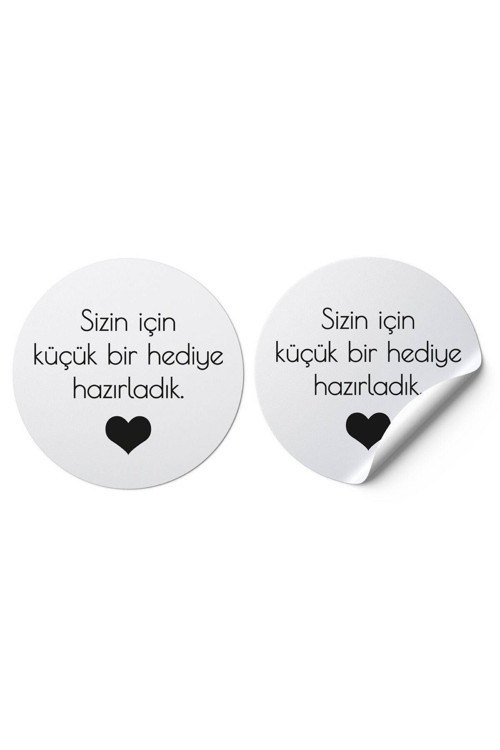 Sizin İçin Küçük Bir Hediye Hazırladık Yuvarlak Sticker 3X3 Cm 100 Adet
