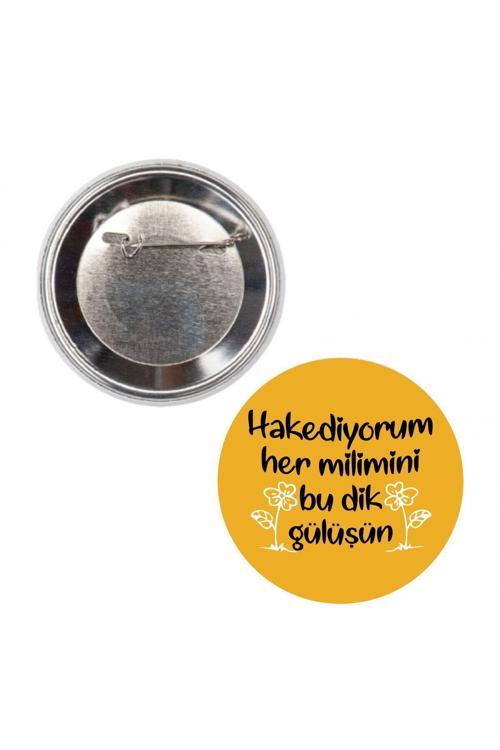 2'Li Hakediyorum Her Milimini Tasarımlı Özel Metal İğneli Rozet