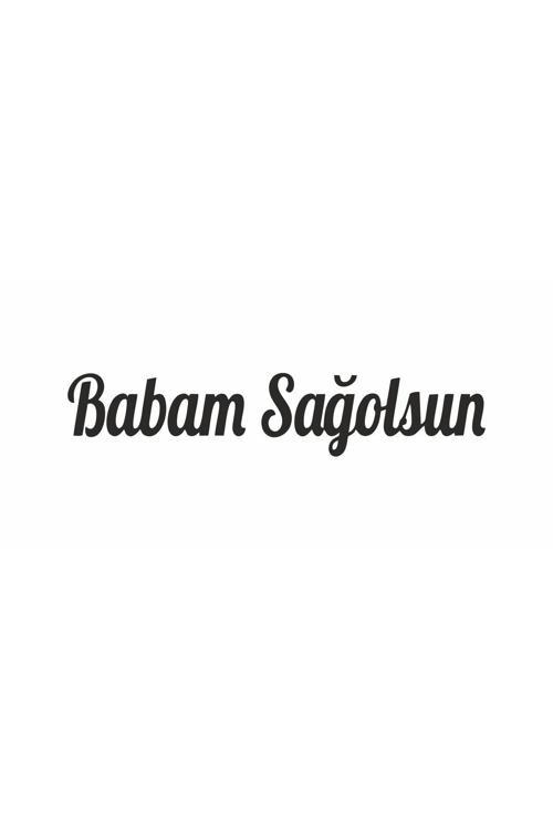 Babam Sağolsun Araç, Araba, Oto, Motorsiklet, Kask, Laptop, Cam Sticker 25X5 Cm