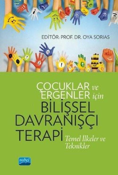 Çocuklar ve Ergenler İçin Bilişsel Davranışçı Terapi-Temel İlkeler ve Teknikler