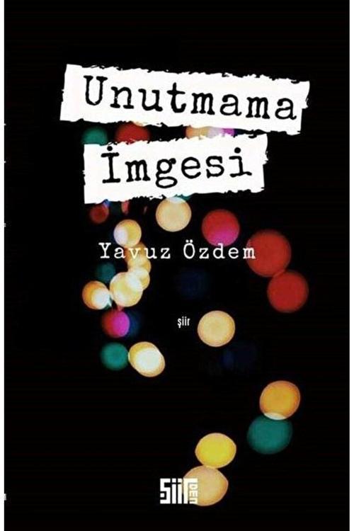 Şiirden Yayınları Unutmama İmgesi