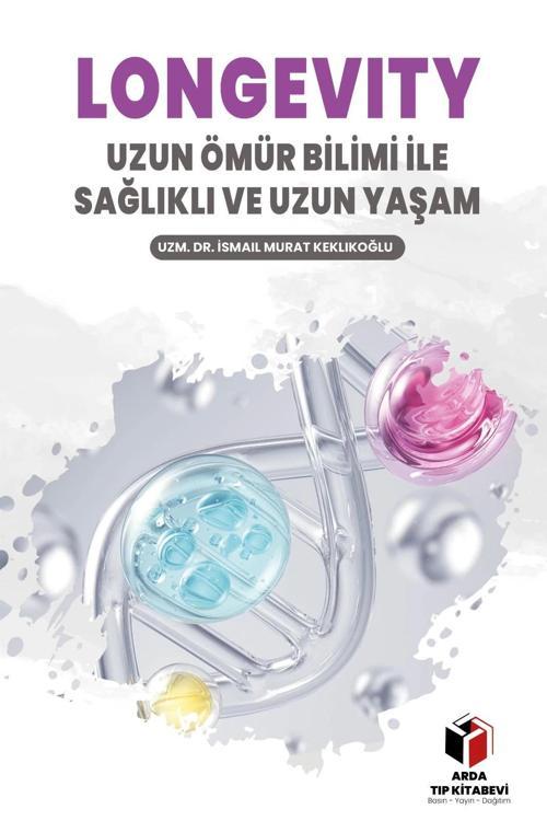 Longevity Uzun Ömür Bilimi İle Sağlıklı Ve Uzun Yaşam